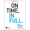 On Time, In Full: Achieving Perfect Delivery with Lean Thinking in Purchasing, Supply Chain, and Production Planning - Paperback