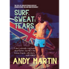 Surf, Sweat and Tears: The Epic Life and Mysterious Death of Edward George William Omar Deerhurst - Paperback