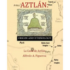 Aztlan Origin and Ethnology - Paperback