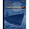 U.S. Navy Submarine Torpedo Mark 16 Mod 8 Handbook - Paperback