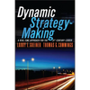 Dynamic Strategy-Making: A Real-Time Approach for the 21st Century Leader - Paperback