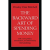 The Backward Art of Spending Money - Paperback