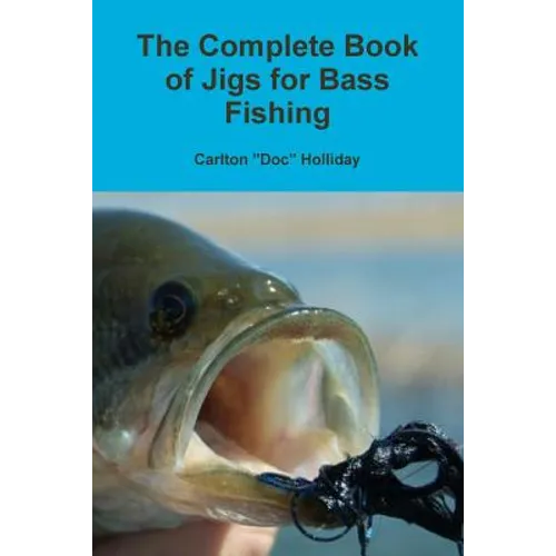 The Complete Book of Jigs for Bass Fishing - Paperback