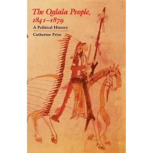 The Oglala People, 1841-1879: A Political History - Paperback