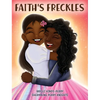 Faith's Freckles: A Book to Build Self-Esteem - Hardcover