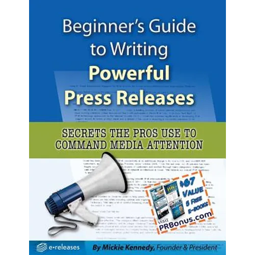 Beginner's Guide to Writing Powerful Press Releases: Secrets the Pros Use to Command Media Attention - Paperback