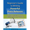 Beginner's Guide to Writing Powerful Press Releases: Secrets the Pros Use to Command Media Attention - Paperback