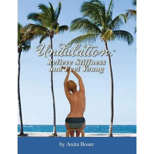 Undulation: Relieve Stiffness and Feel Young - Paperback