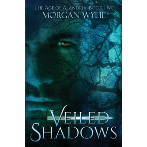 Veiled Shadows: The Age of Alandria: Book Two - Paperback