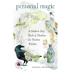 Personal Magic: A Modern-Day Book of Shadows for Positive Witches - Paperback