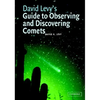 David Levy's Guide to Observing and Discovering Comets - Hardcover