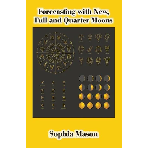 Forecasting with New, Full and Quarter Moons - Paperback