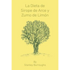 La Dieta de Sirope de Arce y Zumo de Limon (The Master Cleanser, Spanish Edition) - Paperback