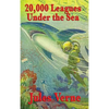 20,000 Leagues Under the Sea: A Classic Adventure of Captain Nemo, the Nautilus, and the Wonders Beneath the Sea - Hardcover