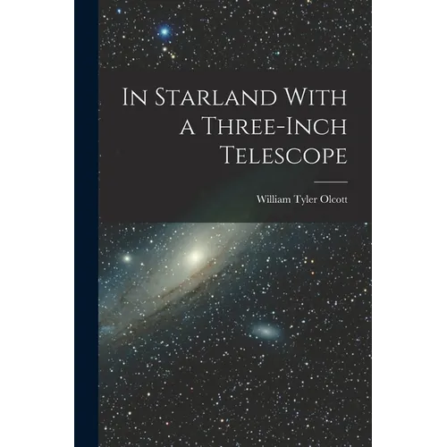 In Starland With a Three-Inch Telescope - Paperback