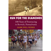 Run for the Diamonds: 100 Years of Footracing in Berwick, Pennsylvania - Paperback