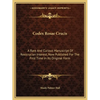 Codex Rosae Crucis: A Rare And Curious Manuscript Of Rosicrucian Interest, Now Published For The First Time In Its Original Form - Paperback