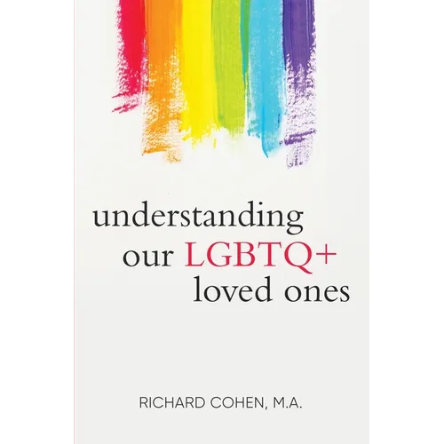 Understanding Our LGBTQ+ Loved Ones - Paperback