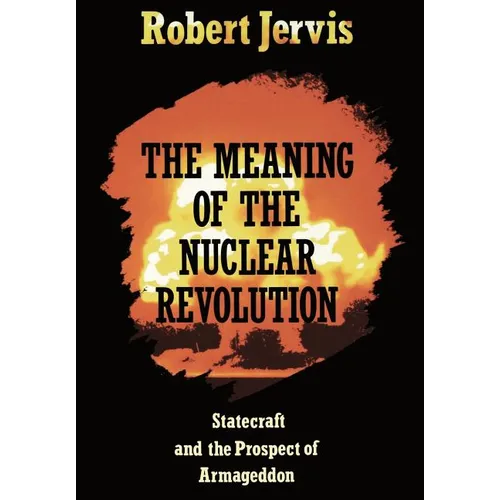 The Meaning of the Nuclear Revolution - Paperback