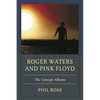 Roger Waters and Pink Floyd: The Concept Albums - Paperback