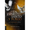 En Espíritu Santo Y Fuego: Una Fe Pentecostal Integral - Paperback
