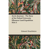 Arctic Journeys - The Story of the Oxford University Ellesmere Land Expedition !934-5 - Paperback