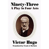 Ninety-Three: A Play in Four Acts - Paperback