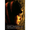 Cinema, Emergence, and the Films of Satyajit Ray - Paperback