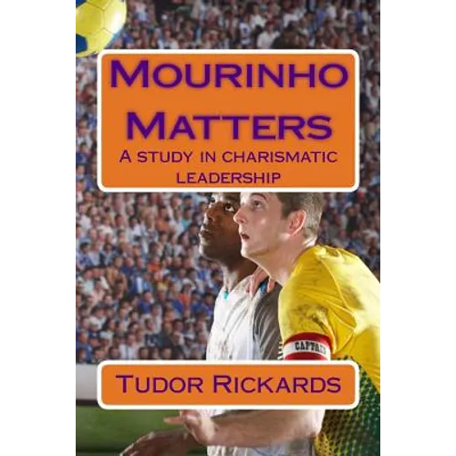 Mourinho Matters: A study in charismatic leadership - Paperback