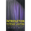 Introduction to Stage Lighting: The Fundamentals of Theatre Lighting Design - Hardcover