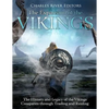 The Expansion of the Vikings: The History and Legacy of the Vikings' Conquests through Trading and Raiding - Paperback