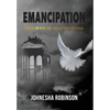 Emancipation: Freedom for the Incarcerated Soul - Hardcover