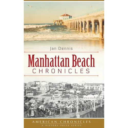 Manhattan Beach Chronicles - Hardcover