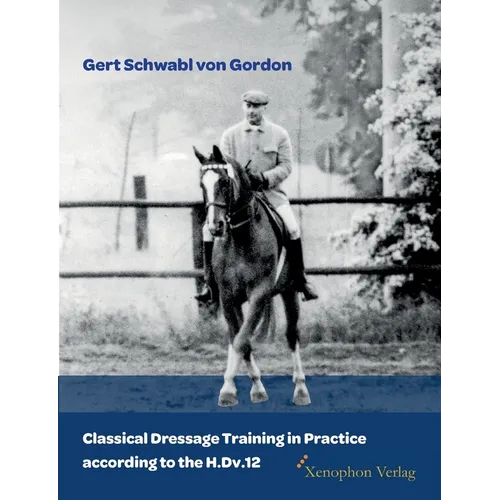 Classical Dressage Training in Practice according to the H.Dv.12 - Paperback