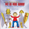 Hey Warrior Kids! Put On Your Armor!: Custom-fit, totally cool, radically styled - just for you! - Paperback