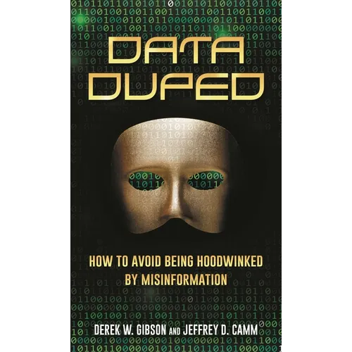 Data Duped: How to Avoid Being Hoodwinked by Misinformation - Hardcover