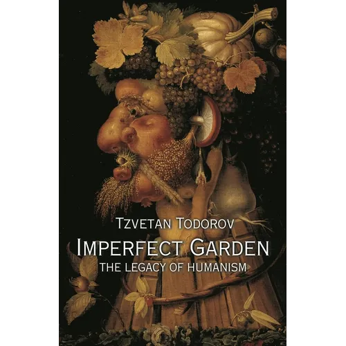 Imperfect Garden: The Legacy of Humanism - Paperback