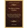 The Plays of Anton Chekhov: Nine Plays including The Sea-Gull, The Cherry Orchard, The Three Sisters and Others - Paperback