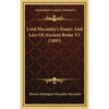 Lord Macaulay's Essays And Lays Of Ancient Rome V1 (1895) - Hardcover