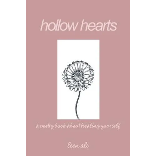 Hollow Hearts: A Poetry Book About Healing Yourself - Paperback