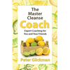 The Master Cleanse Coach: Expert Coaching for You and Your Friends - Paperback