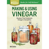 Making & Using Vinegar: Recipes That Celebrate Vinegar's Versatility. a Storey Basics(r) Title - Paperback