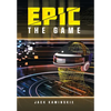 Epic: the Game - Hardcover