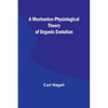 A Mechanico-Physiological Theory of Organic Evolution - Paperback