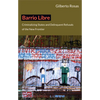 Barrio Libre: Criminalizing States and Delinquent Refusals of the New Frontier - Paperback