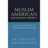 Muslim American Renaissance Project: Answering the Call of God and the Country and Inspiring Change - Paperback