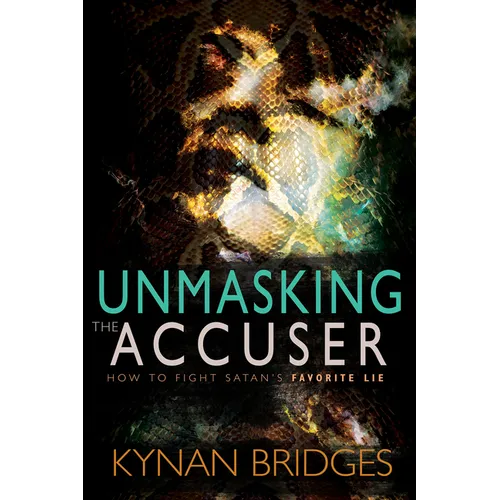 Unmasking the Accuser: How to Fight Satan's Favorite Lie - Paperback