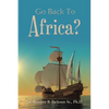 Go Back To Africa? - Paperback