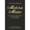 The Little Book of Modern Magic: Incantations and Practices for Create Magic in Your World - Paperback