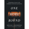 One More Round: Examining a Career in the Combative Courtrooms of America - Hardcover
